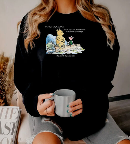 What Day Is Today Winnie The Pooh Quotes Meme Sweatshirt