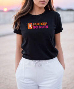 Fckin' Go Nuts T Shirt