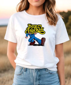 Keep On Truckin Funny T Shirt