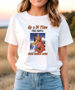 Up 2 Di Time Free Kartel Free World Boss T Shirt