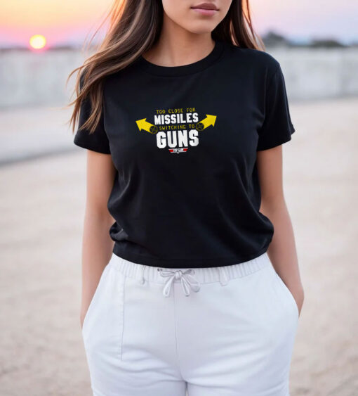 Missiles To Guns Top Gun T Shirt