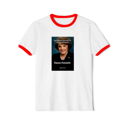 Dianne FeinsteinThe Political Journey Of A Trailblazing Senator Ringer Red Tee