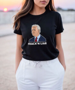 Joe Biden Fracking Liar T Shirt