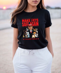 Make Pets Safe Again Trump 2024 Save Our Pets T Shirt