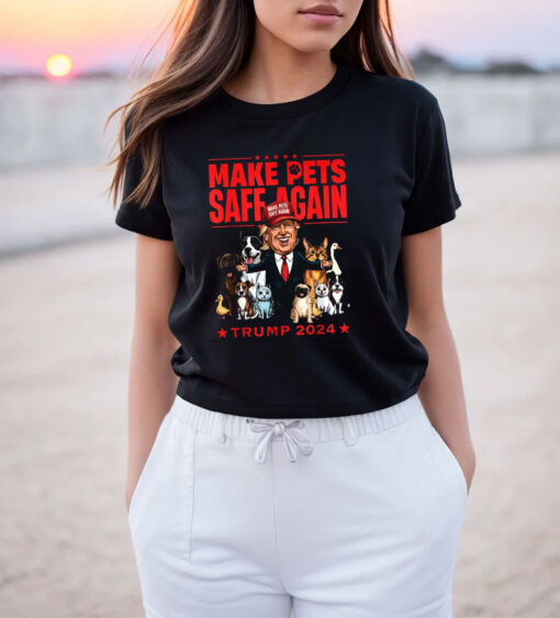 Make Pets Safe Again Trump 2024 Save Our Pets T Shirt