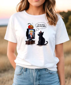 They Are Eating The Dogs The Cats The Pets Funny T Shirt