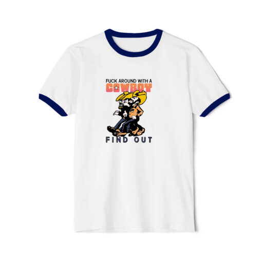 Fuck Around With A Cowboy And Find Out Ringer Navy Tee