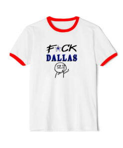 Fuck Dallas V3 Fuck Dallas Funny Ringer Red Tee