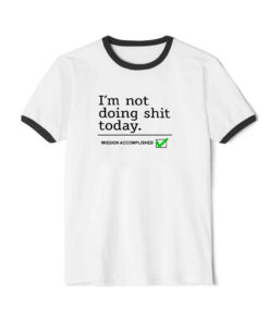 Im Not Doing Shit Today Travis Kelce Ringer Black Tee