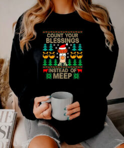 Count Your Blessings Instead Of Meep Sweatshirt