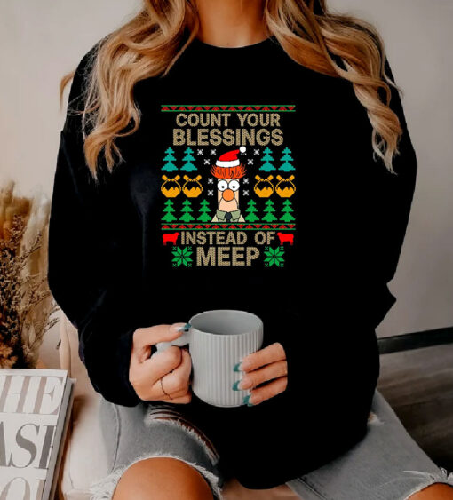 Count Your Blessings Instead Of Meep Sweatshirt