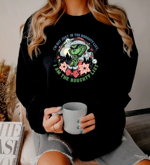 I Am the Naughty List Grinch Sweatshirt