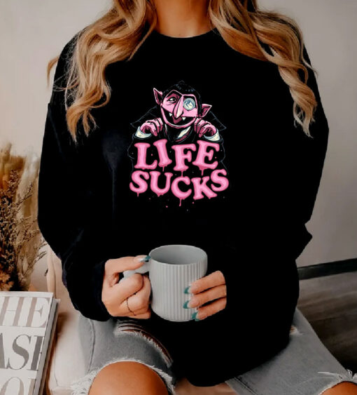 Life Sucks Dracula Sweatshirt