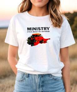 Ministry Jesus Built My Hot Rod T Shirt