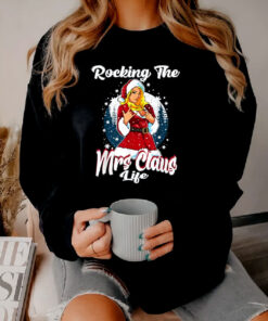 Mrs Santa Claus Life Mom Funny Merry Christmas Sexy Girl Sweatshirt